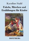 Fabeln, Märchen und Erzählungen für Kinder