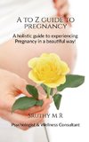 A to Z Guide to Pregnancy