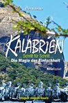 Kalabrien - Schritt für Schritt - Außergewöhnliches Tagebuch einer Wanderreise, das sich mit seinen zahlreichen Landesinformationen als unterhaltsamer Reiseführer offenbart.