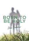 Born to be Holy