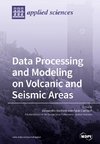 Data Processing and Modeling on Volcanic and Seismic Areas