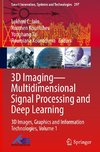 3D Imaging-Multidimensional Signal Processing and Deep Learning