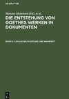 Die Entstehung von Goethes Werken in Dokumenten, Band 2, Cäcilia bis Dichtung und Wahrheit