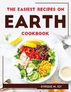 THE EASIEST RECIPES ON EARTH Cookbook