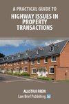 A Practical Guide to Highway Issues in Property Transactions
