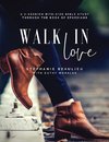 Walk in Love - A Bite-Size Bible Study® Through Ephesians