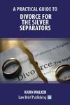 A Practical Guide to Divorce for the Silver Separators