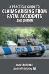 A Practical Guide to Claims Arising from Fatal Accidents - 2nd Edition