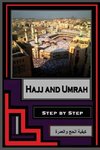 HAJJ AND UMRAH - STEP BY STEP