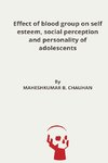Effect of blood group on self esteem, social perception and personality of adolescents