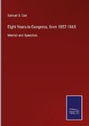 Eight Years in Congress, from 1857-1865
