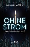 Ohne Strom - Wo sind deine Grenzen? (Band 1)