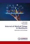 Internet of Medical Things in Healthcare