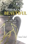 Broken to Beautiful