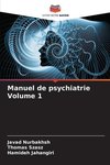 Manuel de psychiatrie Volume 1