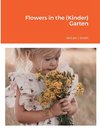 Flowers in the (Kinder) Garten