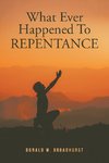 What Ever Happened To REPENTANCE