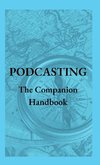 Podcasting - The Companion Handbook