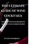 THE ULTIMATE GUIDE OF WINE COCKTAILS
