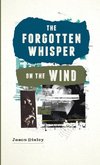 The Forgotten Whisper On The Wind