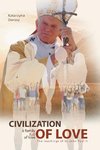 Civilization of Love. Family Full of Love  The Teaching of  St. John Paul II