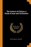 The Science of Culture, a Study of man and Civilization
