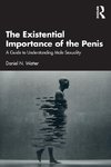 The Existential Importance of the Penis