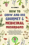 How to Grow and Use Gourmet & Medicinal Mushrooms