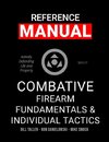 Combative Firearm Fundamentals And Individual Tactics - Comprehensive Manual