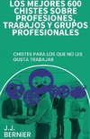 Los mejores 600 chistes sobre profesiones, trabajos y grupos profesionales