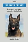 Berger Belge - Éducation, Formation, Caractère du Malinois