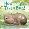 How Do You Take a Bath?
