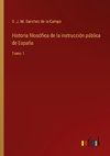Historia filosófica de la instrucción pública de España
