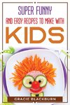 Super funny and easy recipes to make with kids