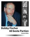 Bobby Fischer 60 beste Partien