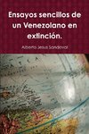 Ensayos sencillos de un Venezolano en extinción.