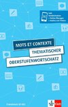 Mots et contexte - Thematischer Oberstufenwortschatz. Schülerbuch
