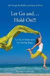 Let Go and... Hold On!!!