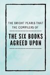The Six Books Agreed Upon