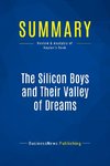 Summary: The Silicon Boys and Their Valley of Dreams