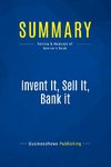 Summary: Invent It, Sell It, Bank it