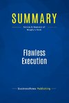 Summary: Flawless Execution