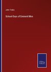 School-Days of Eminent Men