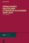 Kürschners Deutscher Literatur-Kalender, 70. Jahrgang, Kürschners Deutscher Literatur-Kalender (2016/2017)
