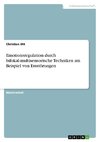 Emotionsregulation durch bifokal-multisensorische Techniken am Beispiel von Essstörungen