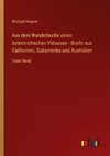 Aus dem Wanderbuche eines österreichischen Virtuosen - Briefe aus Californien, Südamerika und Australien