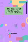 The Jealousy of le Barbouillé (La Jalousie du Barbouillé)