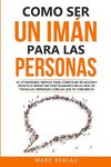 Como ser un imán para las personas