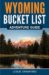 Wyoming Bucket List Adventure Guide