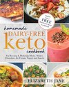 Homemade Dairy-Free Keto Cookbook